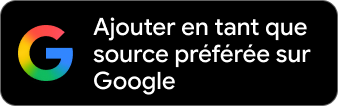 Ajouter comme source préférée sur Google